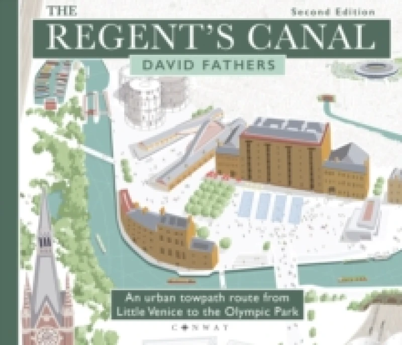 Image of The Regent's Canal Second Edition : An urban towpath route from Little Venice to the Olympic Park Paperback / softback