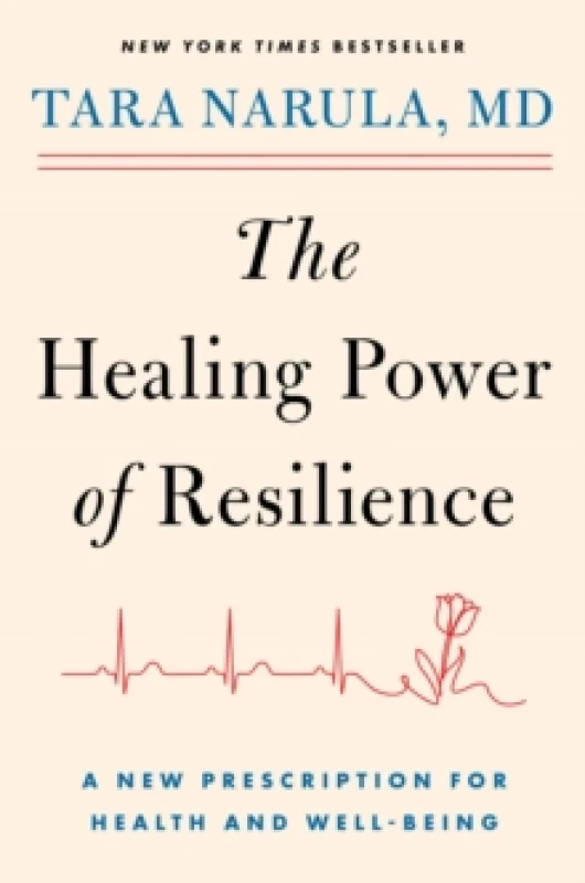Image of The Healing Power of Resilience : A New Prescription for Health and Well-Being Hardback