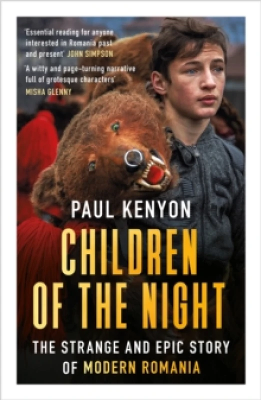 Image of Children of the Night : The Strange and Epic Story of Modern Romania Paperback / softback