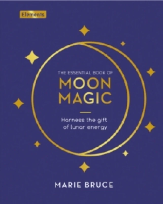 Image of The Essential Book of Moon Magic : Harness the gift of lunar energy Hardback