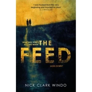 Image of The Feed : A chilling, dystopian page-turner with a twist that will make your head explode