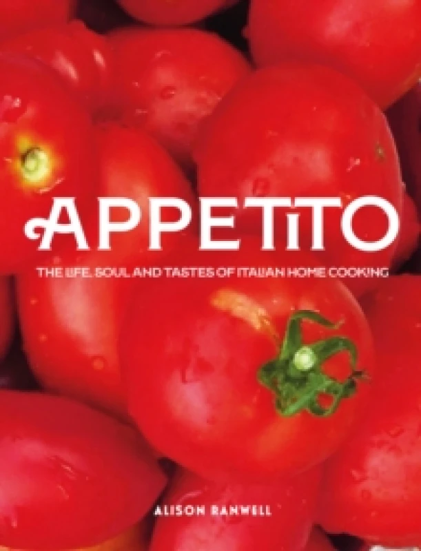 Image of Appetito : The Life, Soul and Tastes of Italian Home Cooking Hardback