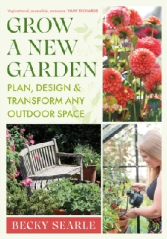 Image of Grow a New Garden : Plan, design and transform any outdoor space Hardback