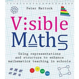 Image of Visible Maths Using representations and structure to enhance mathematics teaching in schools Paperback / softback 2019