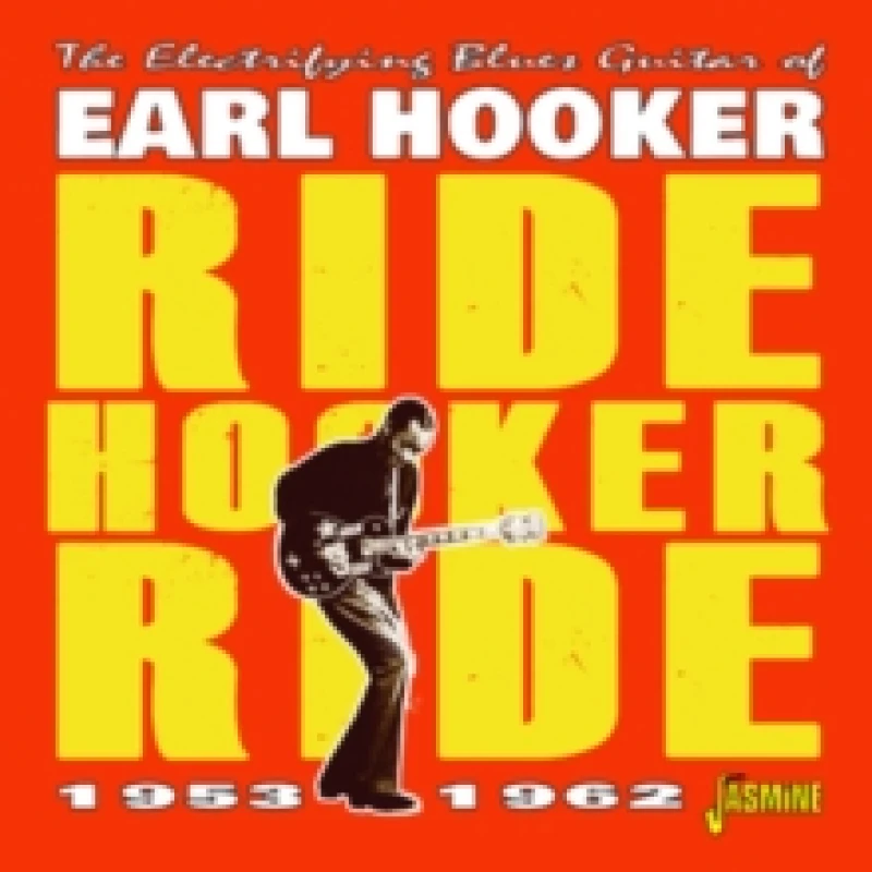 Image of Ride Hooker Ride: The Electrifying Blues Guitar of Earl Hooker 1953-1962 CD / Album (Jewel Case)