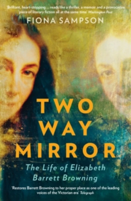 Image of Two-Way Mirror : The Life of Elizabeth Barrett Browning Paperback / softback