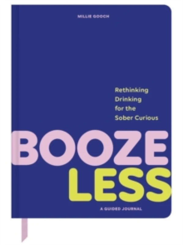 Image of Booze Less : Rethinking Drinking for the Sober & CuriousA Guided Journal Paperback / softback