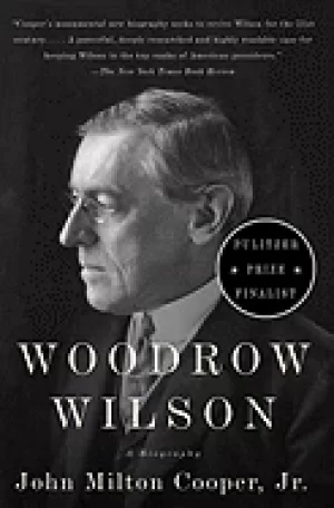 Image of woodrow wilson a biography cooper jr john milton