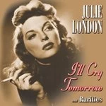 Image of Julie London - I'll Cry Tomorrow and Rarities (Music CD)