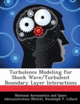 Image of Turbulence Modeling for Shock Wave/turbulent Boundary Layer Interactions by Randolph P Lillard Paperback