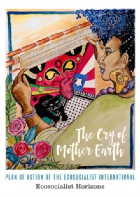 Image of The Cry Of Mother Earth : Plan of Action of the Ecosocialist International Paperback / softback