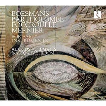 Image of Bernard Foccroulle - Boesmans/Bartholom&eacute;e/Foccroulle/Mernier: For Early Instruments CD