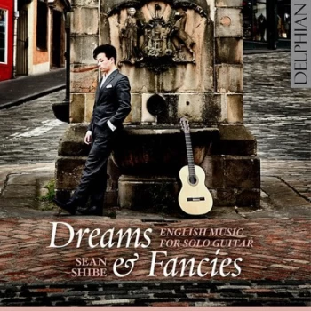 Image of Sean Shibe Dreams & Fancies English Music for Solo Guitar by Sean Shibe CD Album
