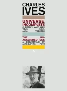 Image of Charles Ives - Universe, Incomplete: Ruhrtriennale (Engel)