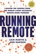 Image of running remote master the lessons from the worlds most successful remote wo