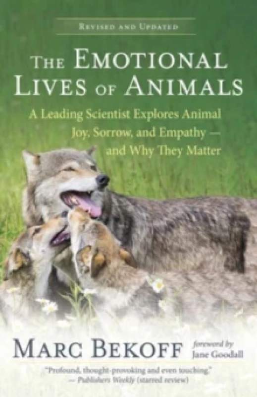 Image of The Emotional Lives of Animals Revised : A Leading Scientist Explores Animal Joy, Sorrow and Empathy - and Why They Matter Paperback / softback