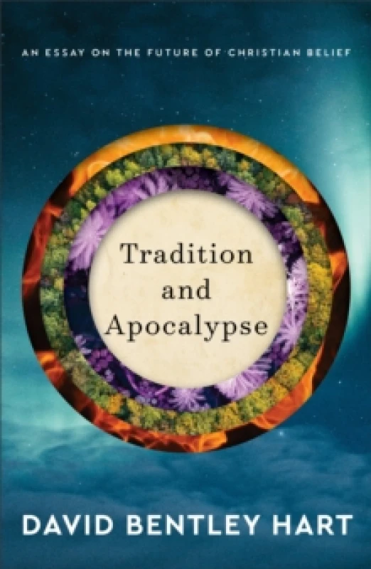 Image of Tradition and Apocalypse. Hardback. By David Bentley Hart Books