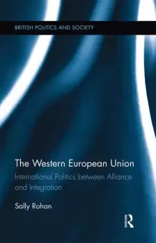 Image of The Western European UnionInternational Politics Between Alliance and Integration