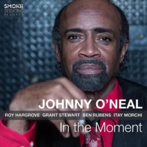 Image of In the Moment by Johnny O'Neal CD Album