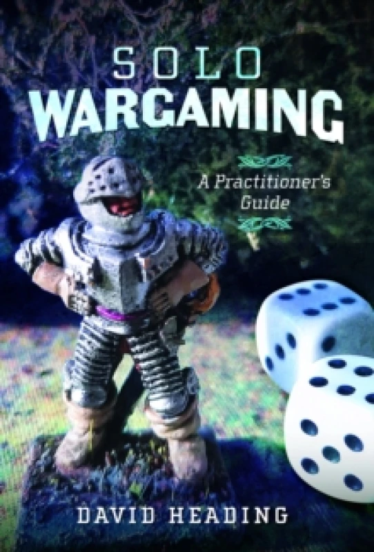 Image of Solo Wargaming : A Practitioner's Guide Hardback