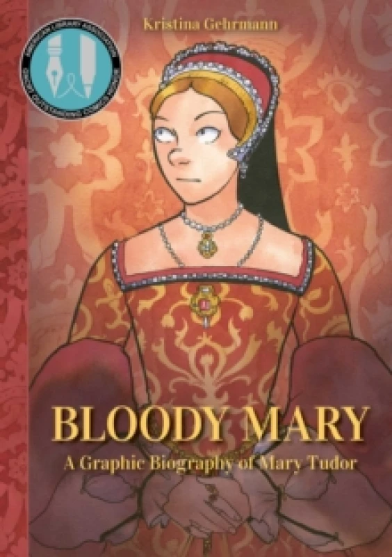 Image of Bloody Mary : A Graphic Biography of Mary Tudor Hardback