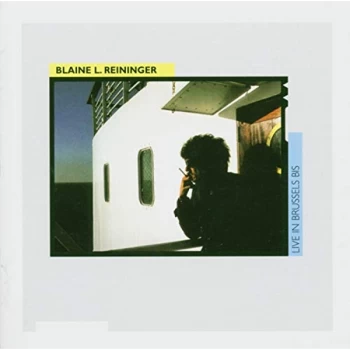 Image of Blaine Reininger - Live In Brussels CD