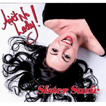 Image of Sister Suzie - Ain't No Lady CD