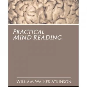 Image of Practical Mind Reading by William Walker Atkinson Paperback
