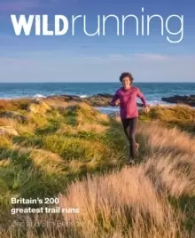 Image of Wild Running : Britain's 200 Greatest Trail Runs