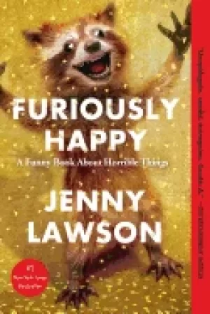 Image of furiously happy a funny book about horrible things