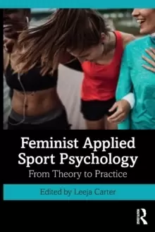 Image of Feminist Applied Sport Psychology : From Theory to Practice