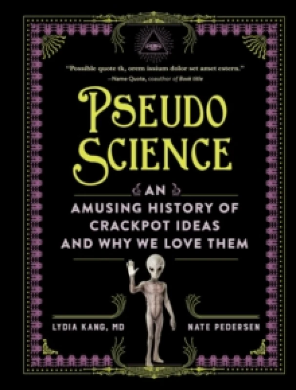 Image of Pseudoscience : An Amusing History of Crackpot Ideas and Why We Love Them Hardback