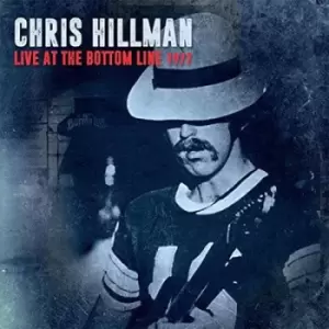 Image of Live at the Bottom Line 1977 by Chris Hillman CD Album