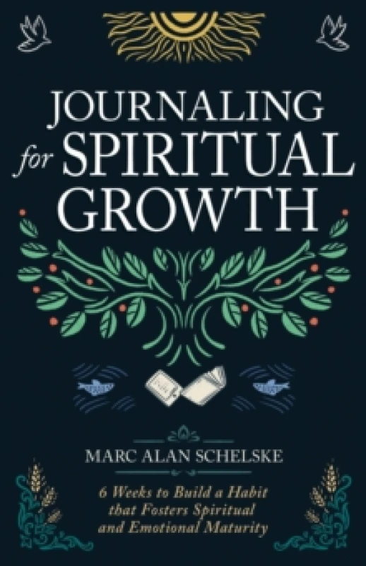 Image of Journaling for Spiritual Growth : Six Weeks to Build a Habit That Fosters Spiritual and Emotional Maturity Paperback / softback