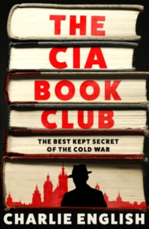 Image of The CIA Book Club : The Best-Kept Secret of the Cold War Hardback