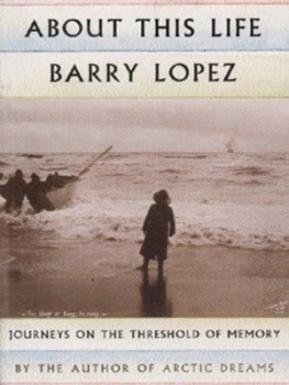 Image of About This Life by Barry Lopez Paperback