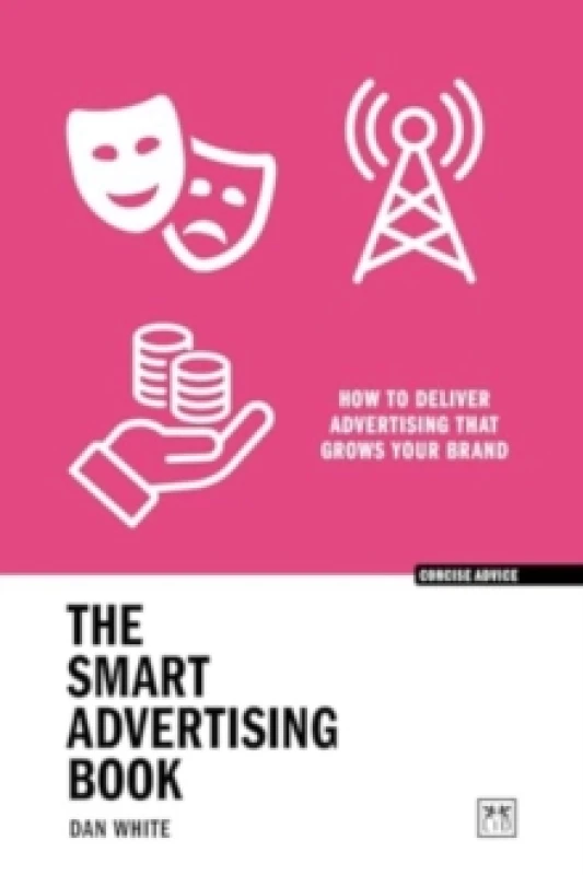 Image of The Smart Advertising Book : How to deliver advertising that grows your brand Paperback / softback