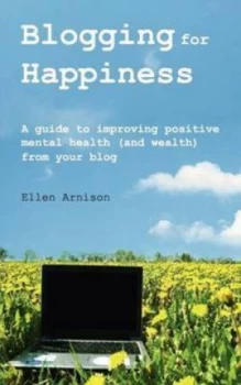 Image of Blogging for Happiness by Ellen Arnison Paperback