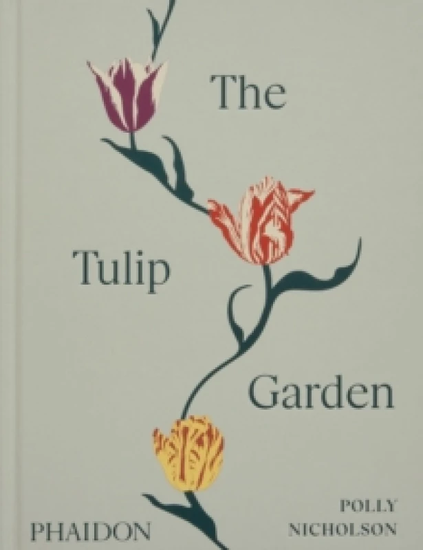 Image of The Tulip Garden : Growing and Collecting Species, Rare and Annual Varieties Hardback