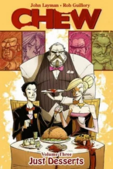 Image of Chew. Volume 3 Just Desserts by John Layman Paperback