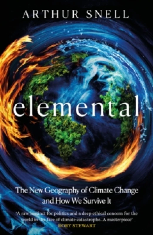 Image of Elemental: The New Geography of Climate Change and How We Survive it : The first comprehensive account of the geopolitics of climate change Hardback