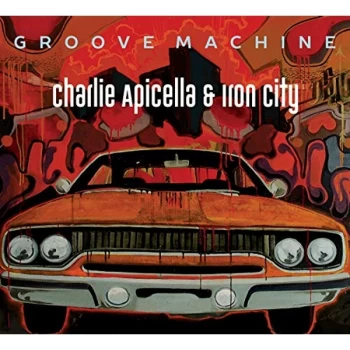 Image of Charlie Apicella & Iron City - Groove Machine CD