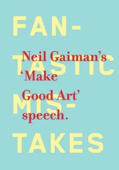 Image of Make Good Art - the Speech by Neil Gaiman Hardback