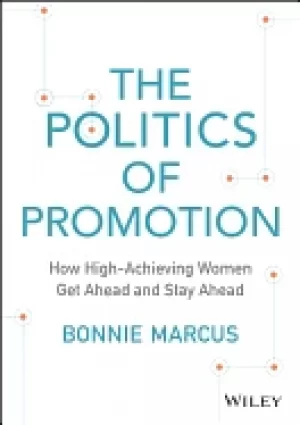Image of politics of promotion how high achieving women get ahead and stay ahead