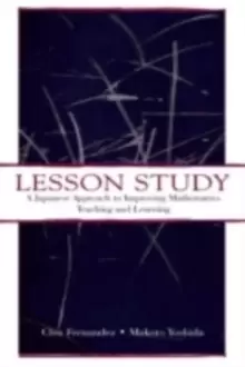 Image of Lesson StudyA Japanese Approach To Improving Mathematics Teaching and Learning