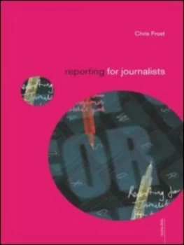 Image of Reporting for Journalists by Chris Frost Book