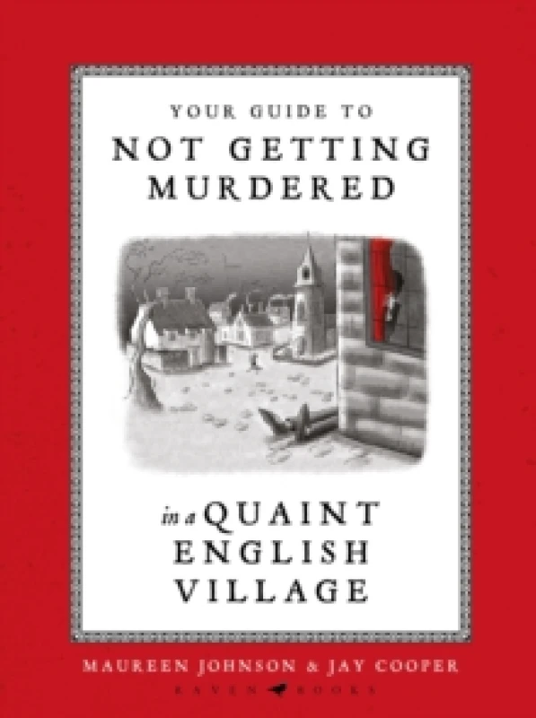 Image of Your Guide to Not Getting Murdered in a Quaint English Village : An incredibly charming and funny fully illustrated gift book Hardback