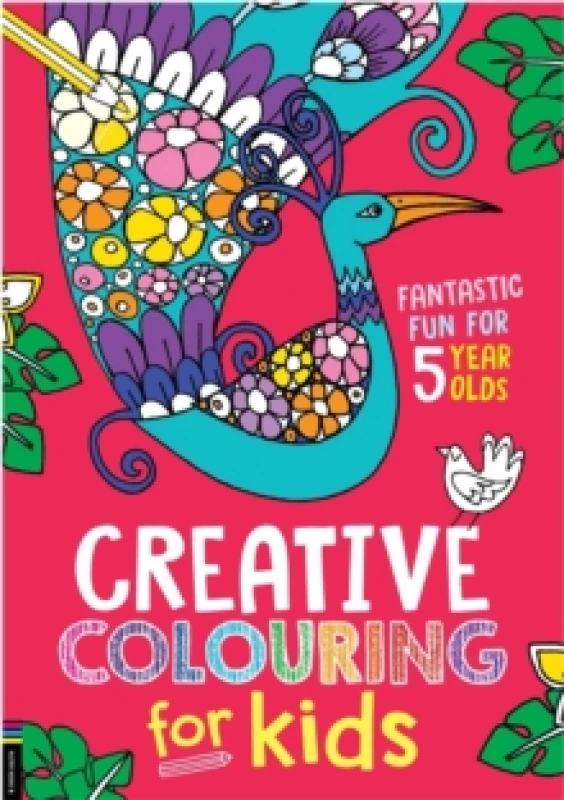 Image of Creative Colouring for Kids : Fantastic Fun for 5 Year Olds Paperback / softback