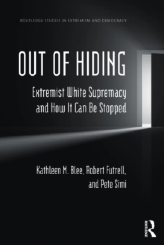 Image of out of hiding extremist white supremacy and how it can be stopped 9781032333892