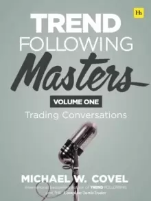 Image of Trend Following Masters : Trading Conversations -- Volume One
